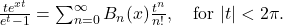  \frac{t e^{xt}}{e^t - 1} = \sum_{n=0}^{\infty} B_n(x) \frac{t^n}{n!}, \quad \text{for } |t| < 2\pi. 
